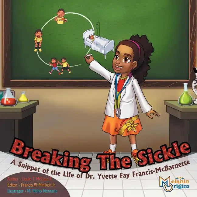 Breaking The Sickle: A Snippet of the Life of Dr. Yvette Fay Francis-McBarnette - Paperback