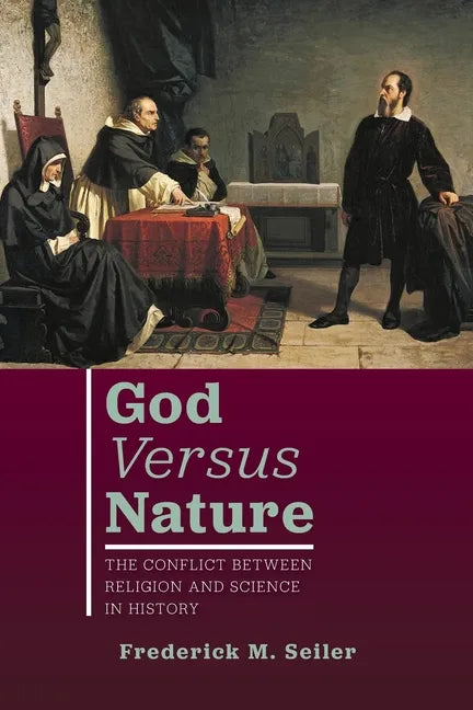 God Versus Nature: The Conflict Between Religion and Science in History - Paperback