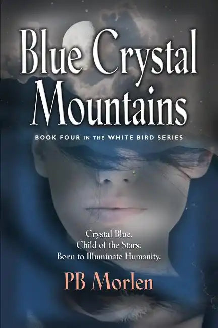 Blue Crystal Mountains - Book Four in the White Bird Series - Paperback