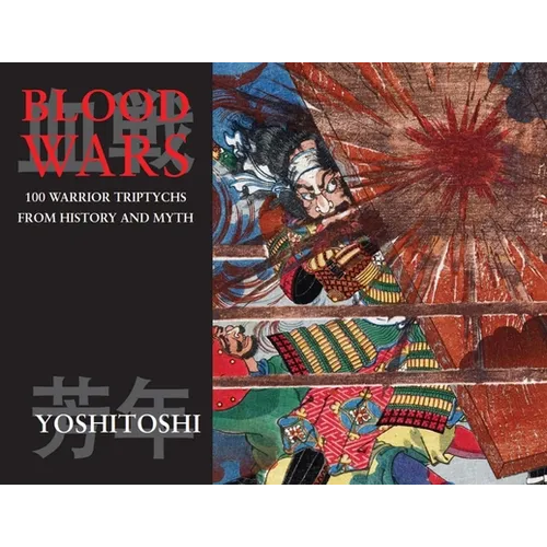 Blood Wars: 100 Warrior Triptychs from History and Myth - Paperback