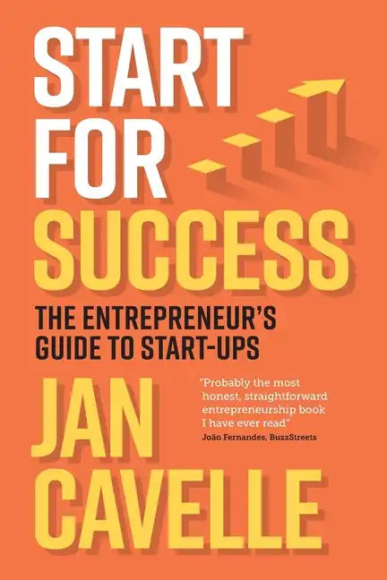 Start for Success: The Entrepreneur's Guide to Start-ups - Paperback