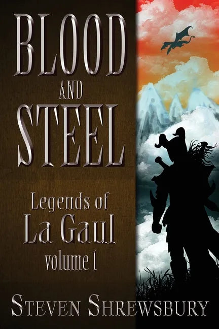 Blood and Steel: Legends of La Gaul - Paperback