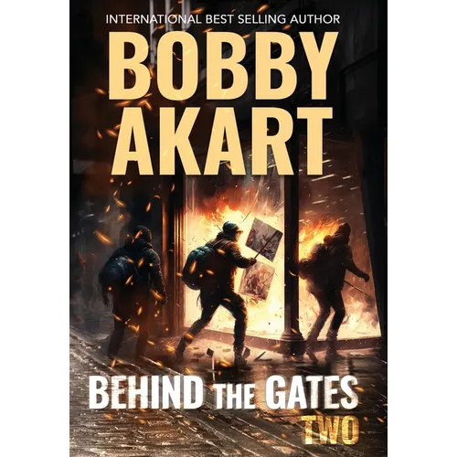 Behind The Gates 2: A Post-Apocalyptic Survival Thriller - Hardcover
