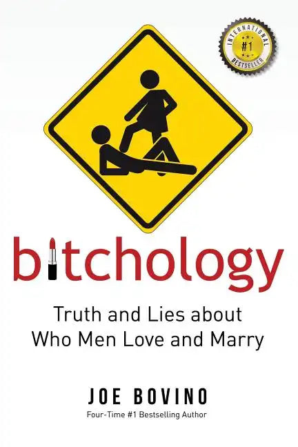 Bitchology: Truth and Lies about Who Men Love and Marry - Paperback