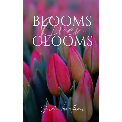 Blooms Over Glooms - Paperback