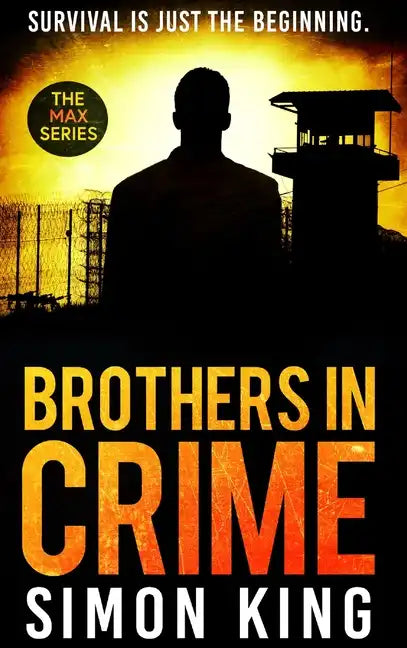 Brothers in Crime: Survival is just the beginning. - Hardcover