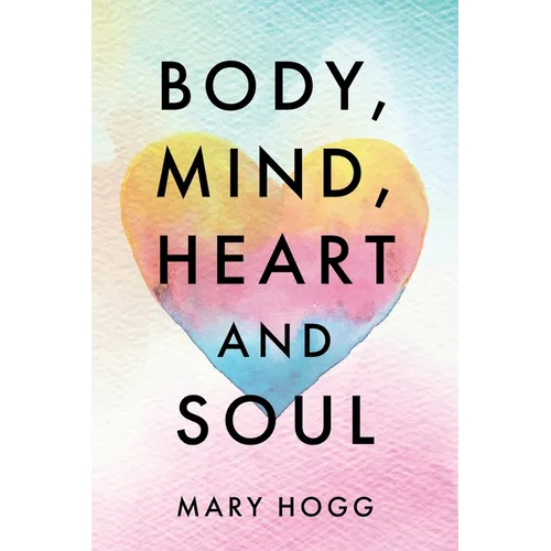 Body, Mind, Heart and Soul - Paperback