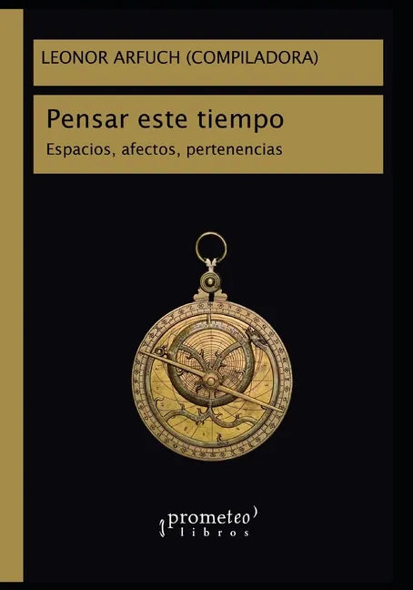 Pensar este tiempo: Espacios, afectos, pertenencias - Paperback