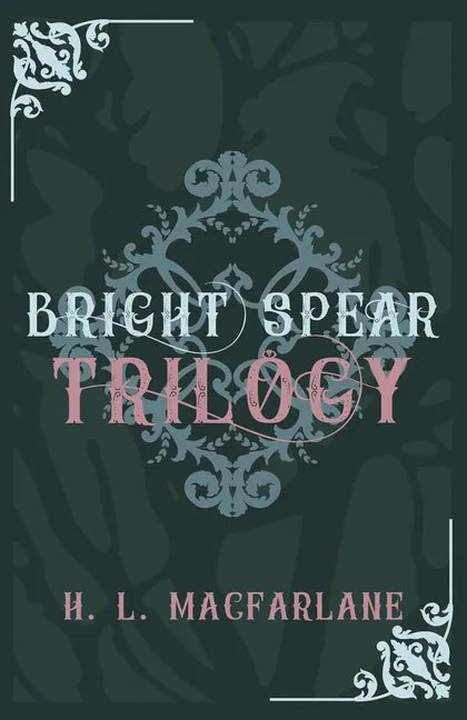 Bright Spear Trilogy: A Gothic Scottish Fairy Tale - Paperback