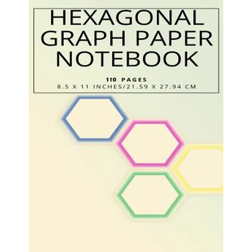 Hexagonal Graph Paper Notebook, 110 pages 8.5 x 11 inches, 21.59 x 27.94 cm - Paperback