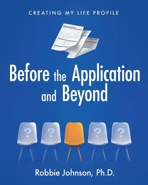 Before the Application and Beyond: Creating My Life Profile - Paperback