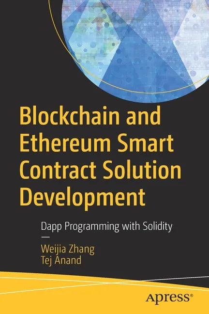 Blockchain and Ethereum Smart Contract Solution Development: Dapp Programming with Solidity - Paperback