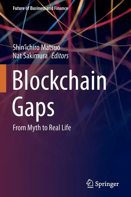 Blockchain Gaps: From Myth to Real Life - Paperback