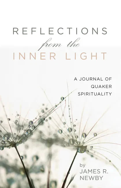 Reflections from the Inner Light: A Journal of Quaker Spirituality - Hardcover