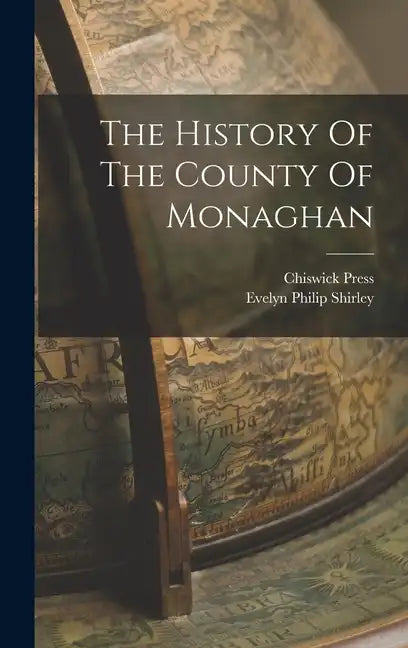 The History Of The County Of Monaghan - Hardcover