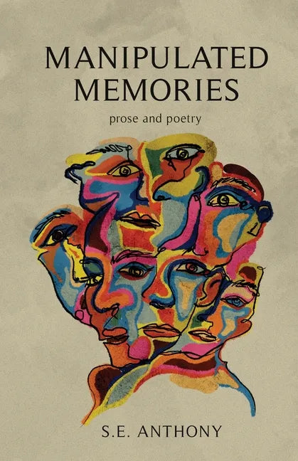 Manipulated Memories: Prose and Poetry - Paperback