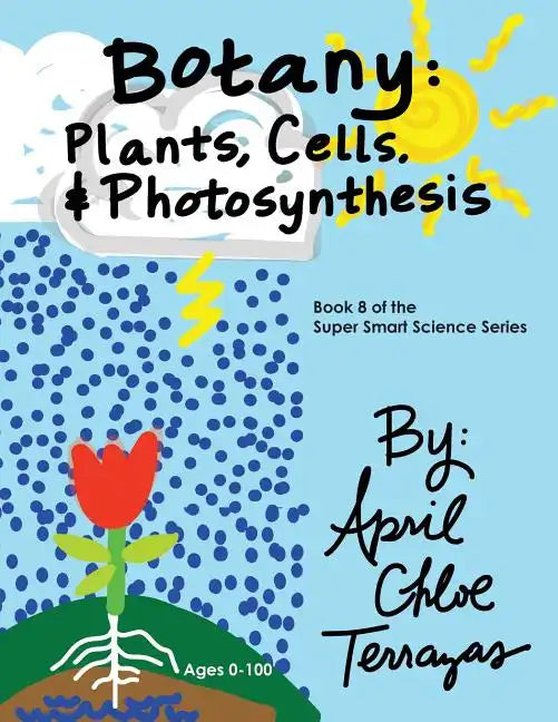 Botany: Plants, Cells and Photosynthesis - Paperback