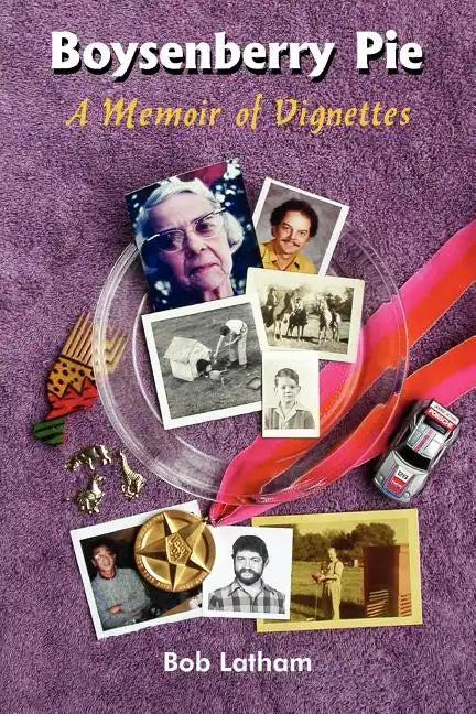 Boysenberry Pie: A Memoir of Vignettes - Paperback