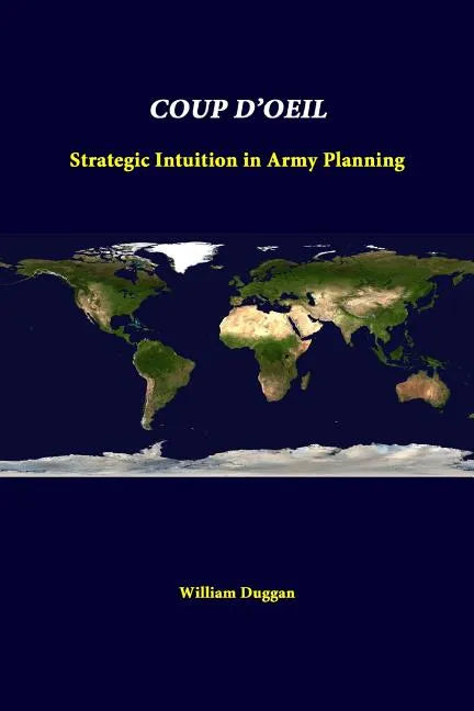 Coup D'Oeil: Strategic Intuition In Army Planning - Paperback