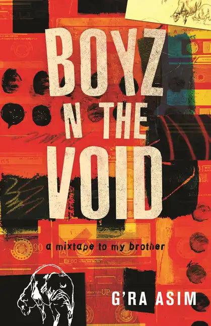 Boyz N the Void: A Mixtape to My Brother - Hardcover