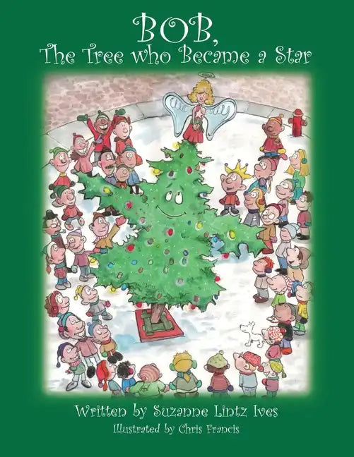 Bob, the Tree Who Became a Star - Paperback