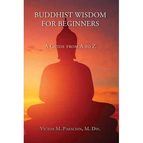 Buddhist Wisdom for Beginners: A Guide from A to Z - Paperback