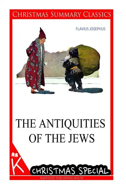 The Antiquities of the Jews [christmas summary classics] - Paperback