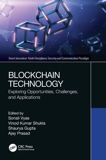 Blockchain Technology: Exploring Opportunities, Challenges, and Applications - Paperback