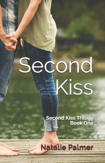 Second Kiss: Second Kiss Trilogy Book One - Paperback