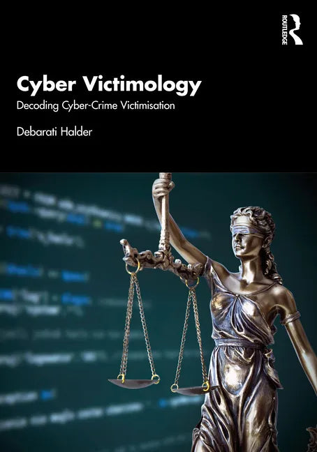 Cyber Victimology: Decoding Cyber-Crime Victimisation - Paperback