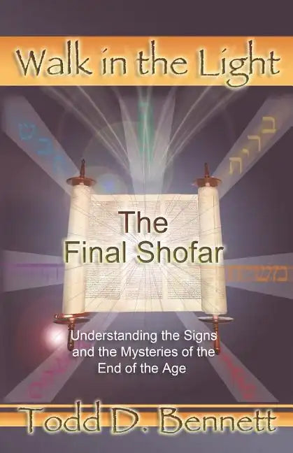 The Final Shofar: Understanding the Signs and the Mysteries of the End of the Age - Paperback