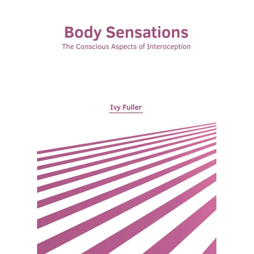 Body Sensations: The Conscious Aspects of Interoception - Hardcover