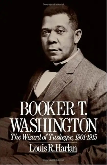 Booker T. Washington: The Wizard of Tuskegee 1901-1915 - Paperback