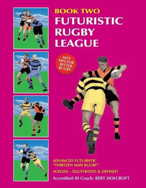 Book 2: Futuristic Rugby League: Academy of Excellence for Coaching Rugby Skills and Fitness Drills - Paperback