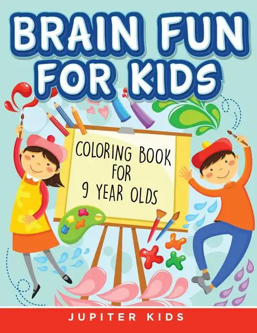 Brain Fun for Kids: Coloring Book for 9 Year Olds - Paperback
