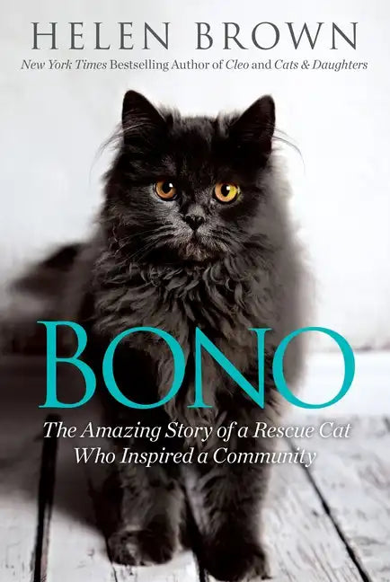 Bono: The Amazing Story of a Rescue Cat Who Inspired a Community - Paperback