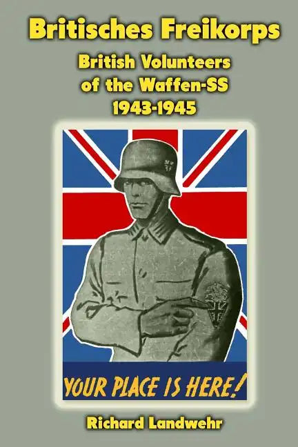 Britisches Freikorps: British Volunteers of the Waffen-SS 1943-1945 - Paperback
