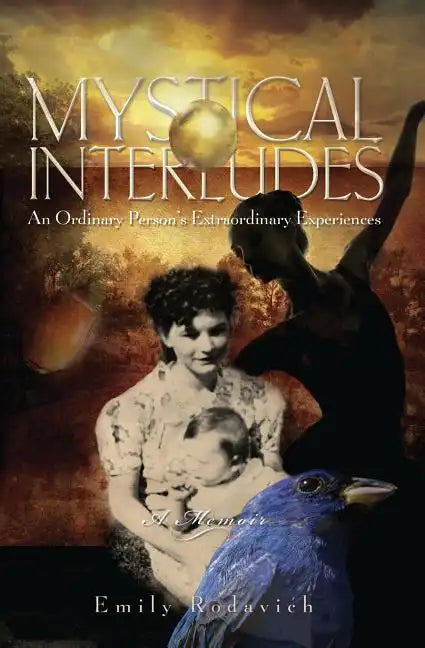 Mystical Interludes: An Ordinary Person's Extraordinary Experiences - Paperback