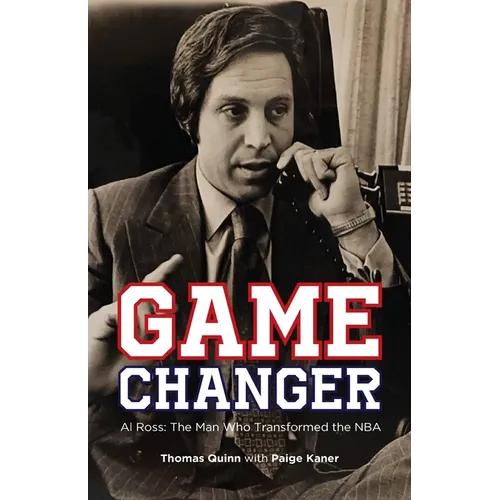 Game Changer: Al Ross: The Man Who Transformed the NBA - Paperback