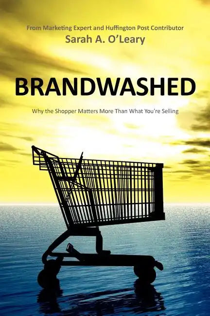BrandWashed: Why the Shopper Matters More Than What You're Selling - Paperback