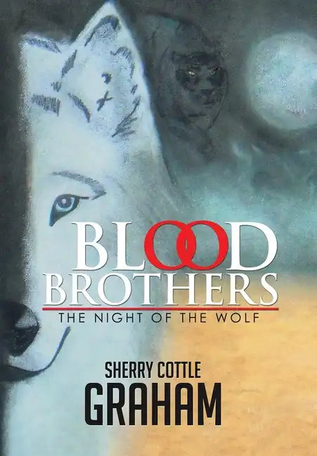 Blood Brothers: The Night of the Wolf - Hardcover