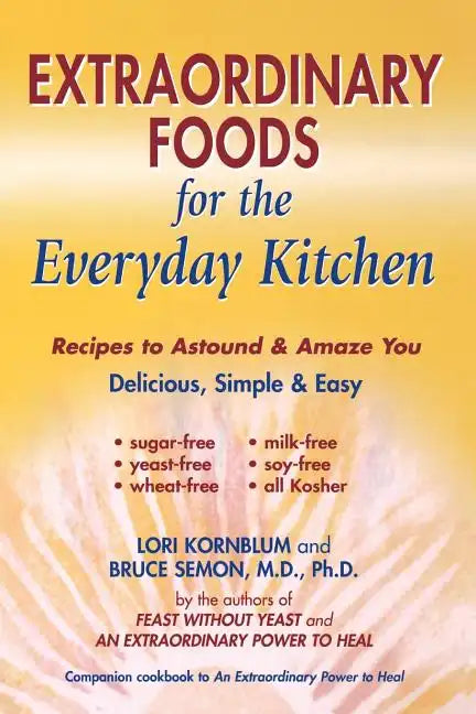 Extraordinary Foods for the Everyday Kitchen - Paperback