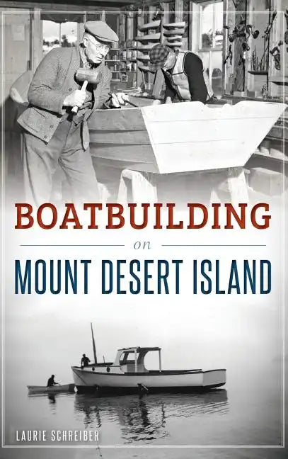 Boatbuilding on Mount Desert Island - Hardcover