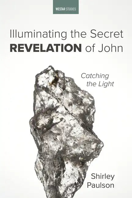 Illuminating the Secret Revelation of John: Catching the Light - Hardcover