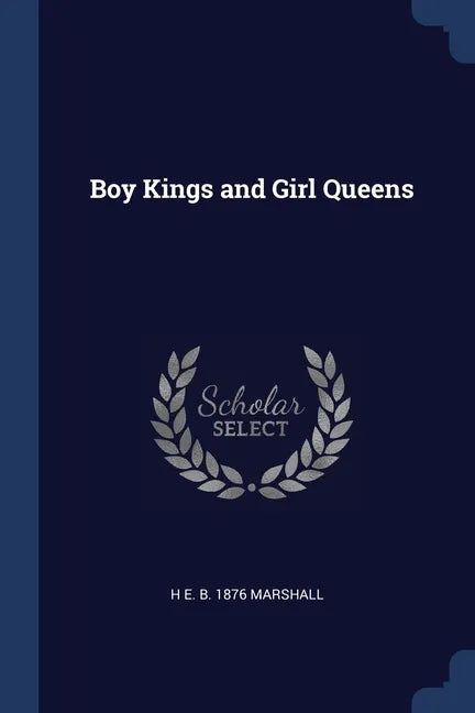 Boy Kings and Girl Queens - Paperback