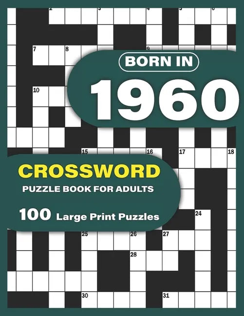 Born In 1960: Crossword Puzzle Book For Adults: Large Print Crossword Puzzles For Adults To Enjoy Holiday Solo time With Word Games - Paperback