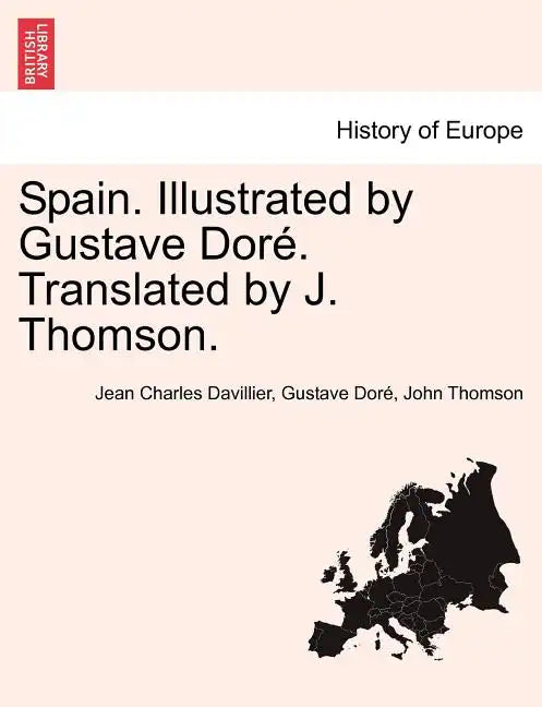 Spain. Illustrated by Gustave Doré. Translated by J. Thomson. - Paperback