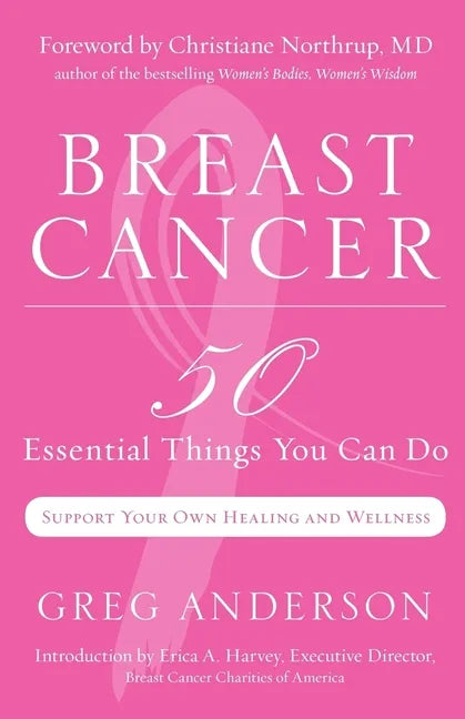 Breast Cancer: 50 Essential Things to Do (Breast Cancer Gift for Women, for Readers of Dear Friend) - Paperback