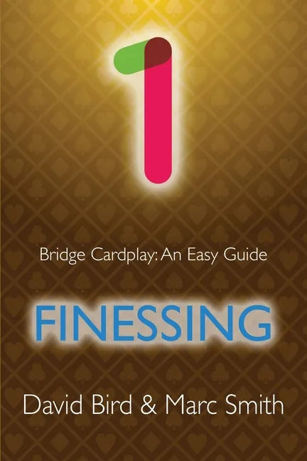 Bridge Cardplay: An Easy Guide - 1. Finessing - Paperback