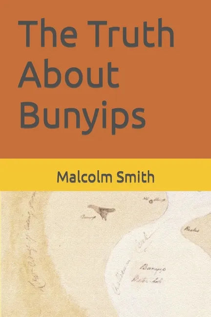 The Truth About Bunyips - Paperback